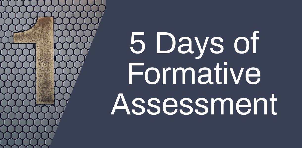 5 Days of Formative Assessment day one
