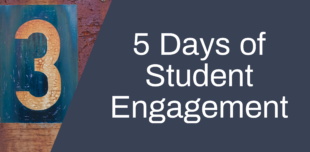 5 days of student engagement day 3